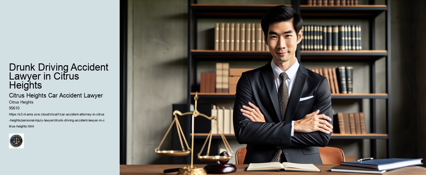 Drunk Driving Accident Lawyer in Citrus Heights