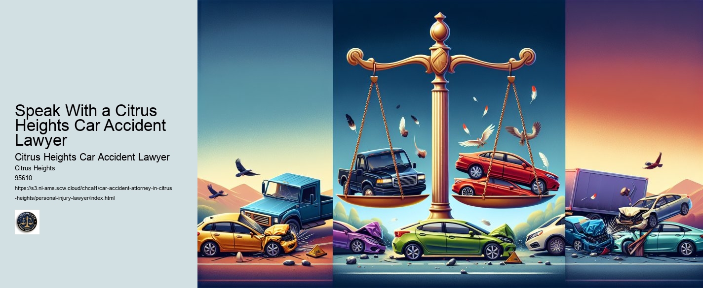Speak With a Citrus Heights Car Accident Lawyer