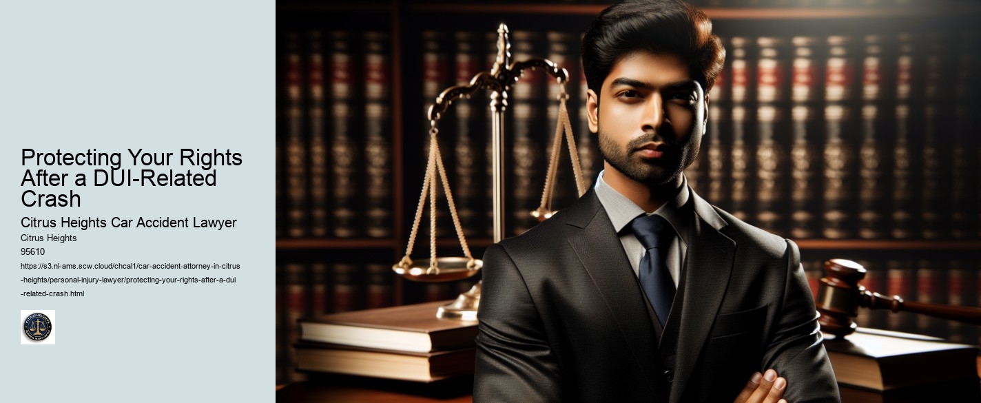 Protecting Your Rights After a DUI-Related Crash