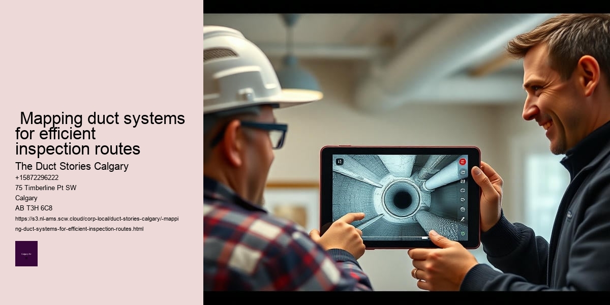  Mapping duct systems for efficient inspection routes
