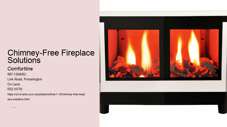 Chimney-Free Fireplace Solutions