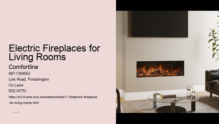 Advanced Features of Comfortline Electric Fireplaces