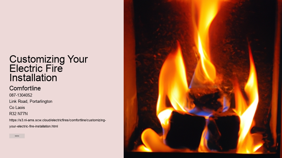 Customizing Your Electric Fire Installation