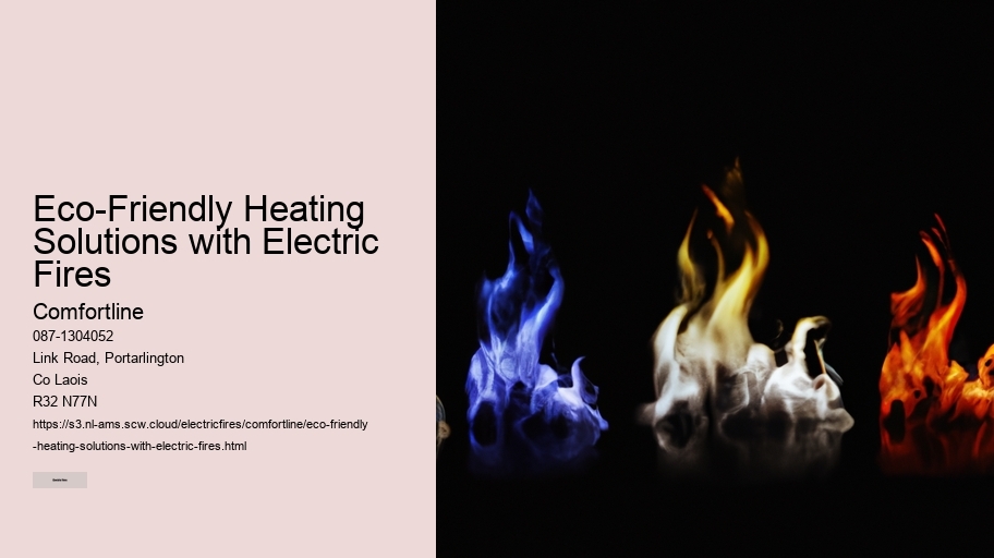 Eco-Friendly Heating Solutions with Electric Fires