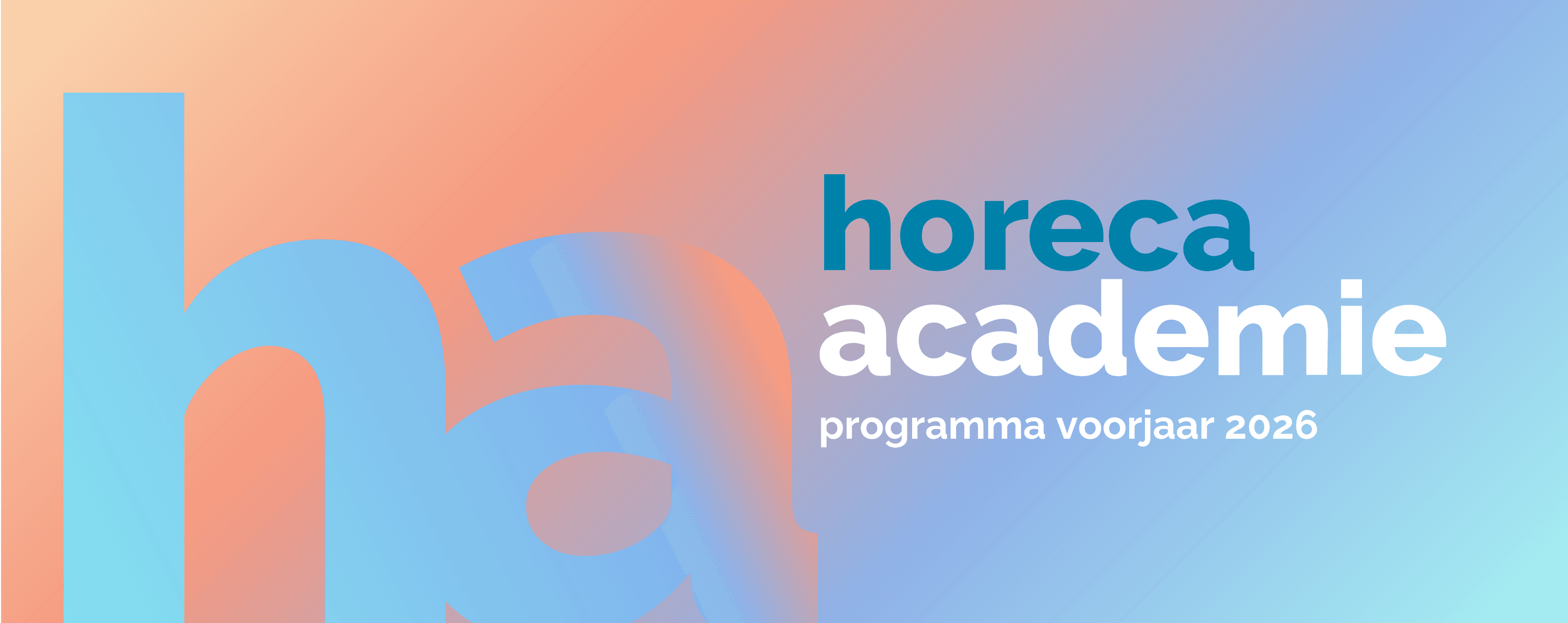 Ontdek het voorjaarsprogramma van de Horeca Academie  en schrijf je meteen in!