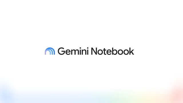Google renames NotebookLM to Gemini Notebook and enhances features