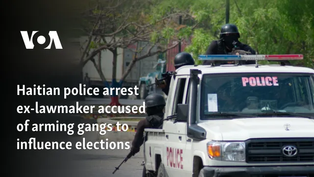 Haitian police arrest ex-lawmaker accused of arming gangs to influence elections