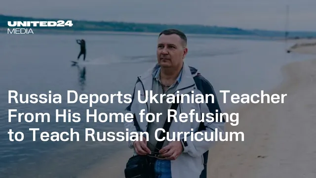 Ukrainian teacher faces deportation for resisting Russian education policies