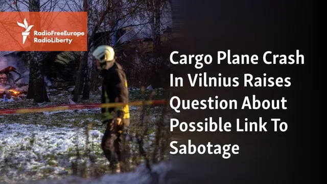 Cargo plane crash in Lithuania raises concerns of external sabotage