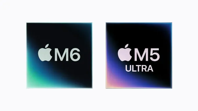Apple unveils M6 chip and M5 Ultra for Macs