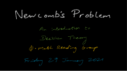 Phi-Math slides, 29 Jan 2021, Newcomb's Problem: an introduction to decision theory