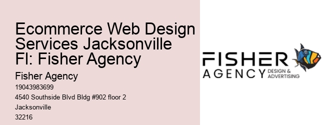Ecommerce Web Design Services Jacksonville Fl: Fisher Agency